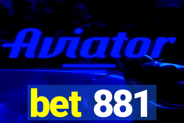 bet 881